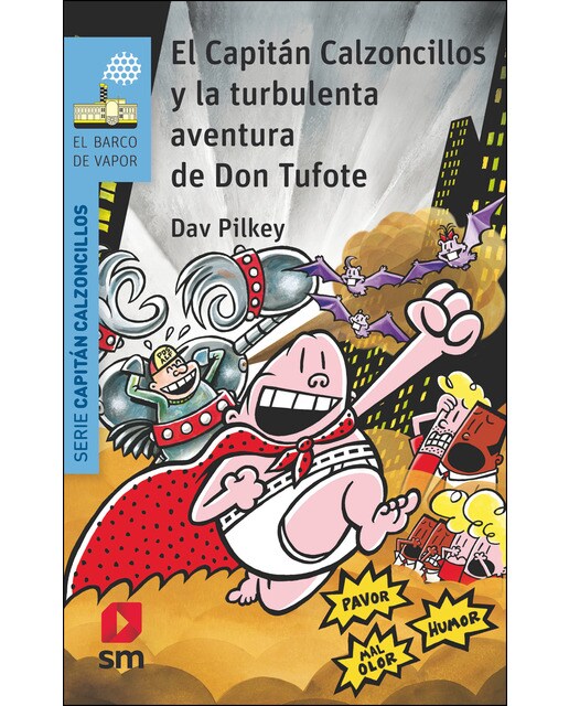 Imagen 0 de El Capitán Calzoncillos y la turbulenta aventura de Don Tufote  (Tapa blanda)