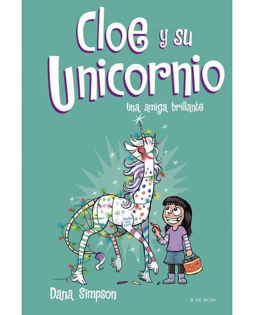 Imagen 0 de Una amiga brillante (Cloe y su Unicornio 4)  (Tapa dura)