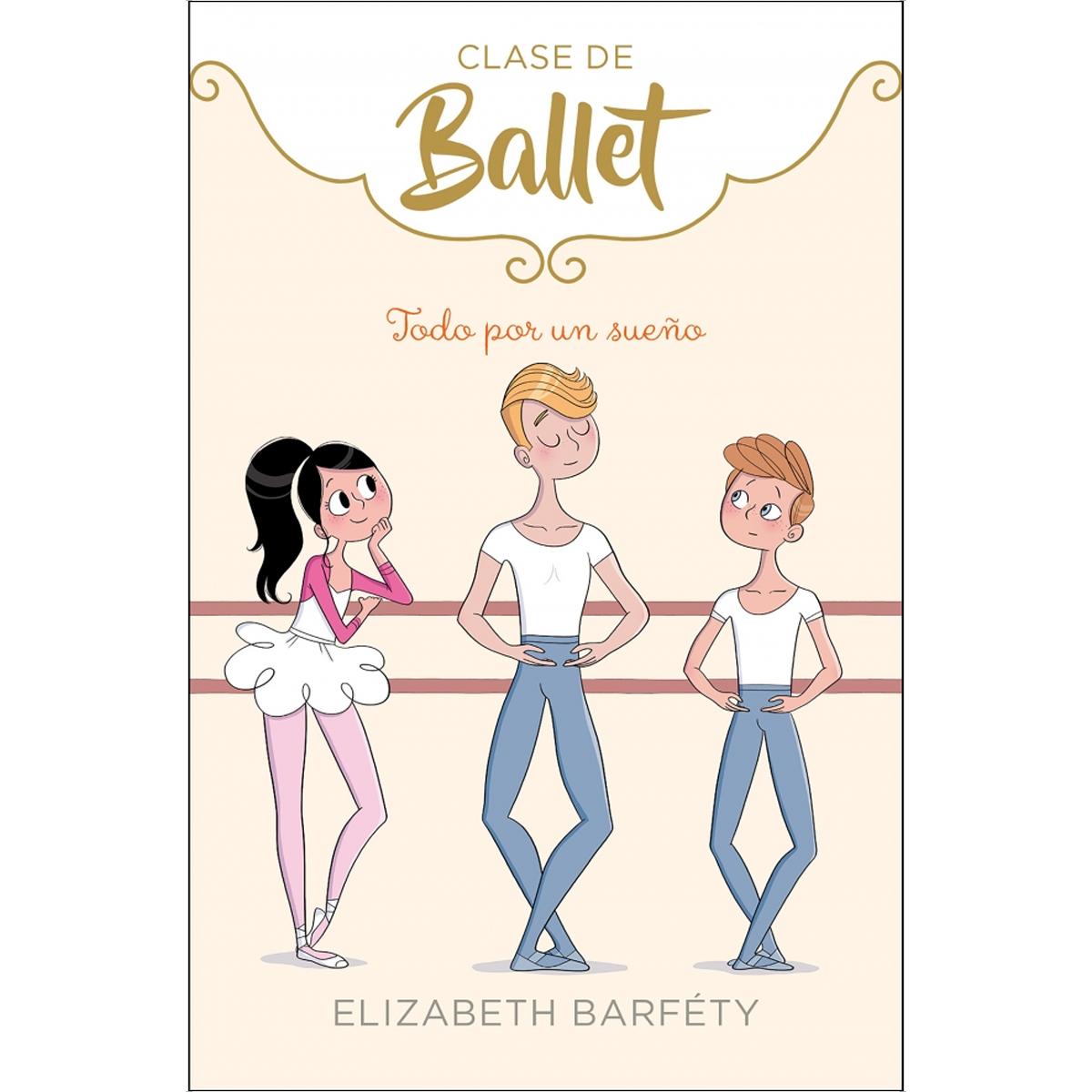 Todo por un sueño (Clase de Ballet 3) (Capa dura) 1