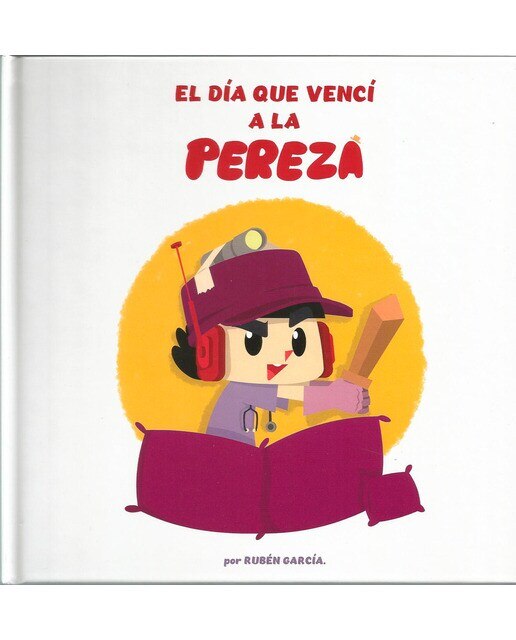 Imagen 0 de EL DÍA QUE VENCÍ A LA PEREZA  (Tapa dura)