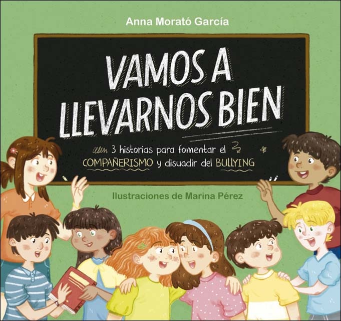 Vamos a llevarnos bien: 3 historias para fomentar el compañerismo y disuadir el bullying (Tapa dura) 1