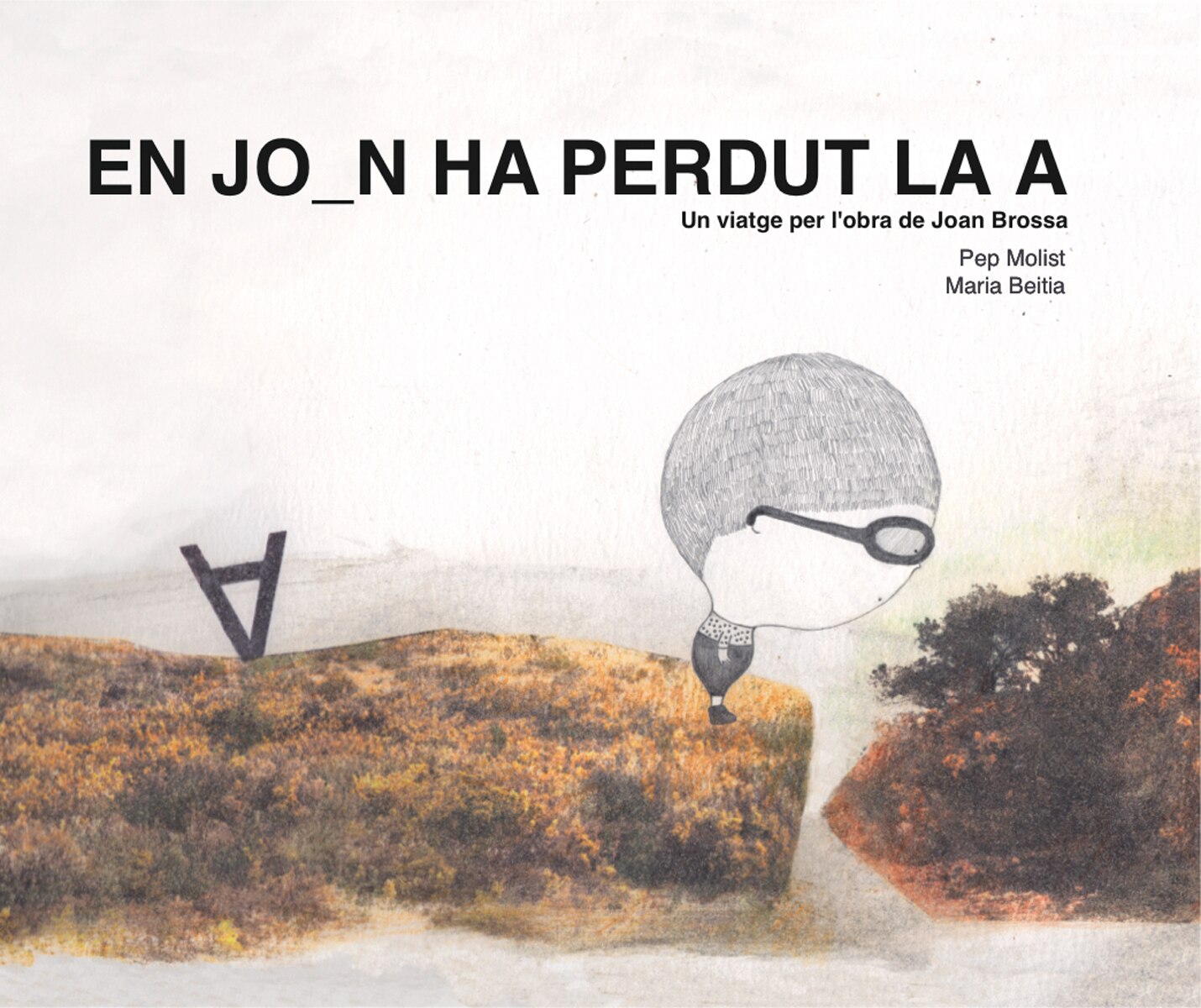 Imagen 1 de En Joan ha perdut la A. Un viatge per l'obra de Joan Brossa