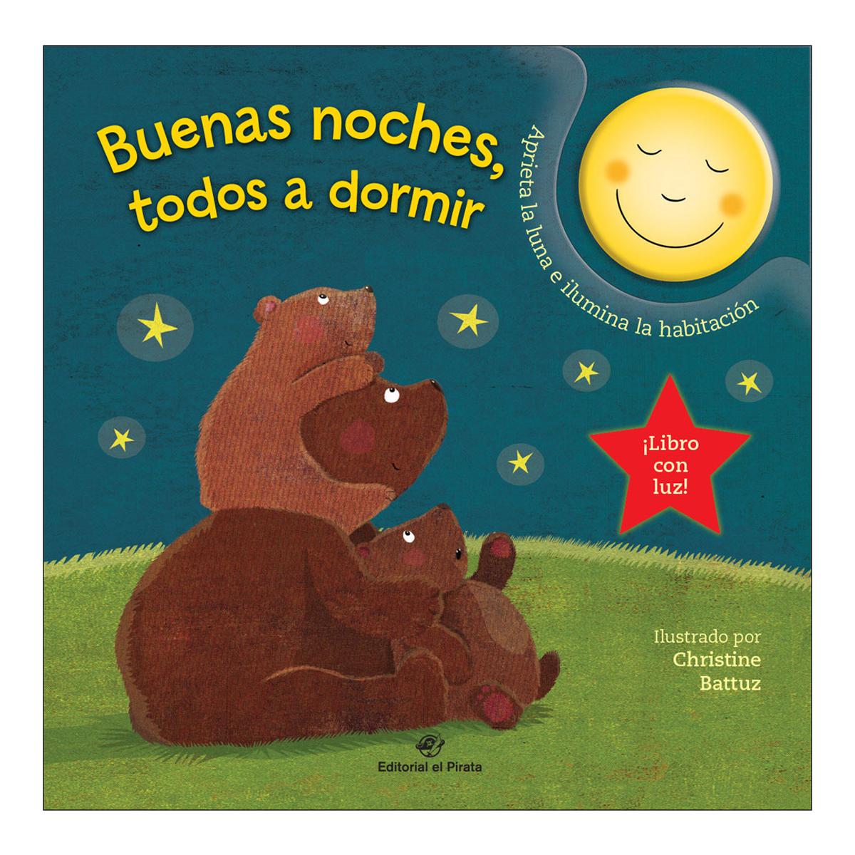 Buenas noches, todos a dormir - Cuento para dormir con una luna que se ilumina: Cuentos para bebés 1