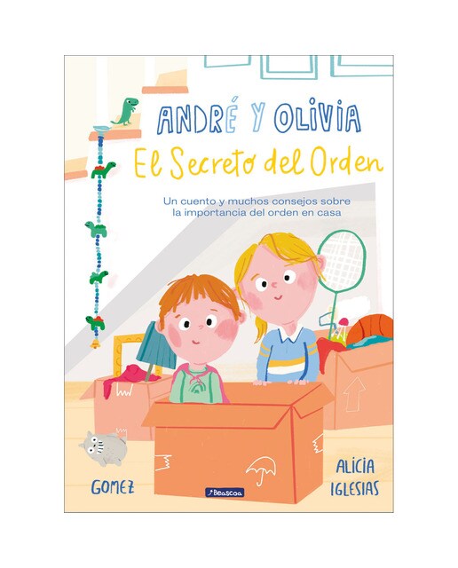 Imagen 0 de André y Olivia y el secreto del orden: Un cuento y muchos consejos sobre la importancia del orden en casa  (Tapa dura)