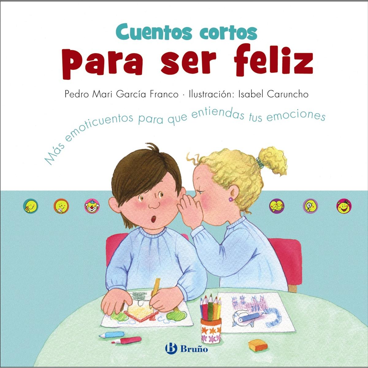 Imagen 0 de Cuentos cortos para ser feliz: Más emoticuentos para que entiendas tus emociones (Tapa dura)