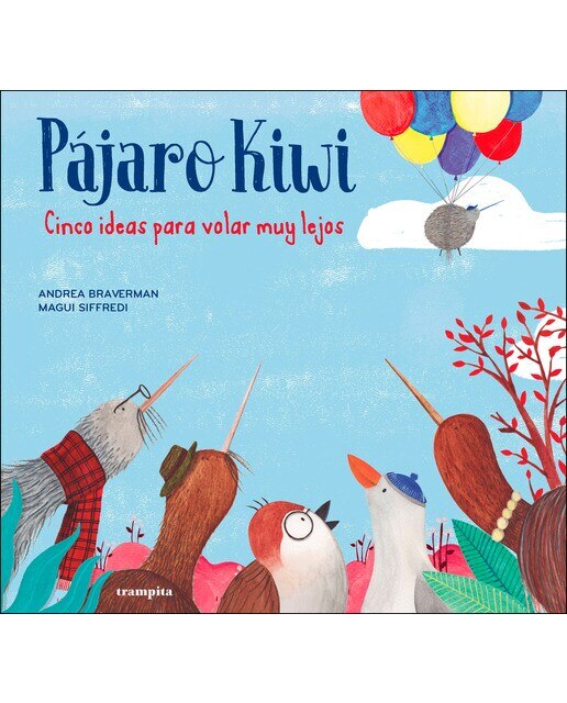 Imagen 0 de Pájaro Kiwi: Cinco ideas para volar muy lejos (Tapa dura)