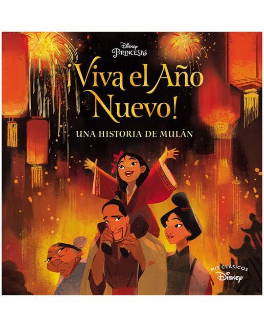 Imagen 0 de Mulán. ¡Viva el Año Nuevo! (Mis Clásicos Disney): Una historia de Mulán  (Tapa dura)