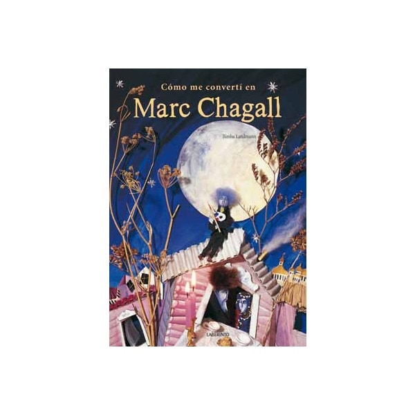 Cómo me convertí en Marc Chagall