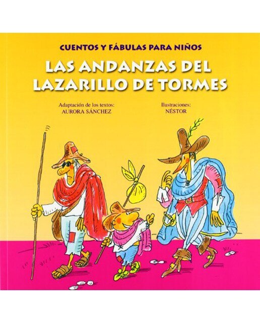 LAS ANDANZAS DEL LAZARILLO DE TORMES: CUENTOS Y FÁBULAS PARA NIÑOS RÚSTICA (Capa mole) 1