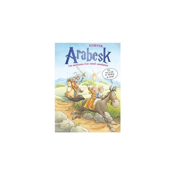 Arabesk. Les aventures d'un cavall cavalleresc 3: El millor ve sempre al final!