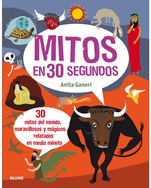Mitos en 30 segundos: 30 mitos del mundo, maravillosos y mágicos, relatados en medio minuto