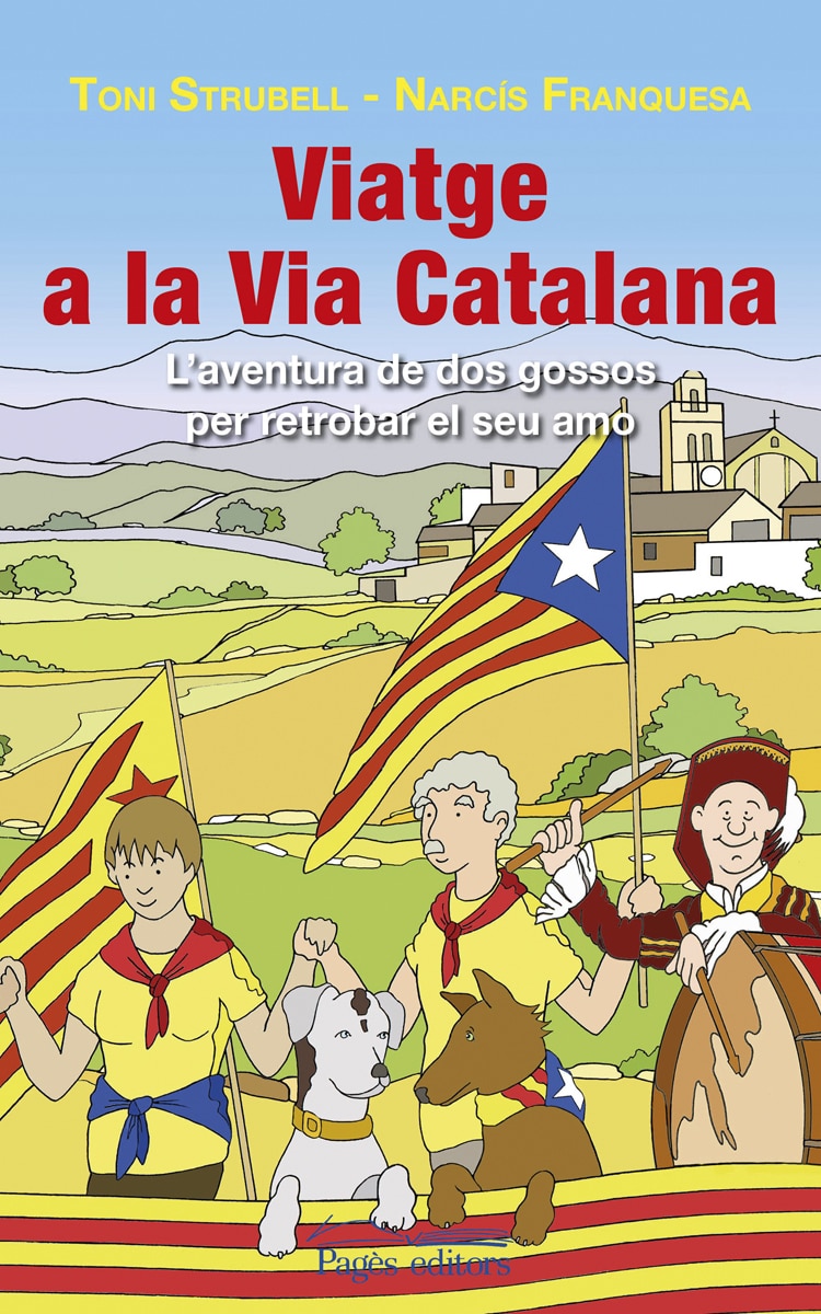 Viatge a la Via Catalana: L'aventura de dos gossos per retrobar-se amb el seu amo (Capa mole com abas) 1