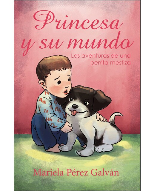 Princesa y su mundo: Las aventuras de una perrita mestiza(Tapa blanda) 1