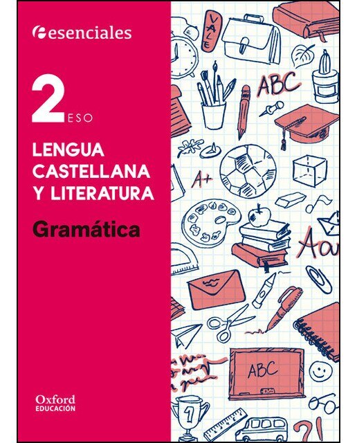 Portada de Esenciales Oxford. Lengua Castellana y Literatura 2.º ESO. Gramática