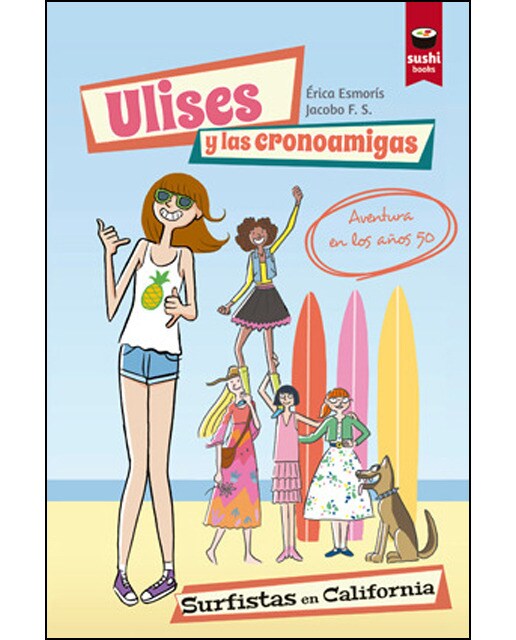 Imagen 0 de Ulises y las cronoamigas. Surfistas en California (Tapa blanda)