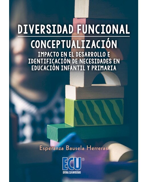Diversidad funcional: Conceptualización, impacto en el desarrollo e identificación de necesidades en Educación Infantil y Primaria (Capa mole) 1