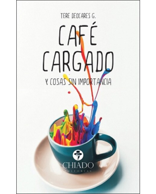 Café cargado y cosas sin importancia