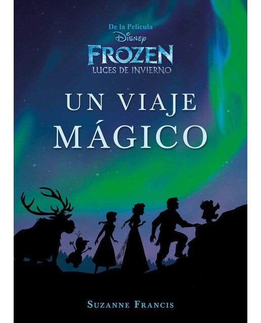 Frozen. Luces de invierno. Un viaje mágico: Narrativa (Capa mole com abas) 1