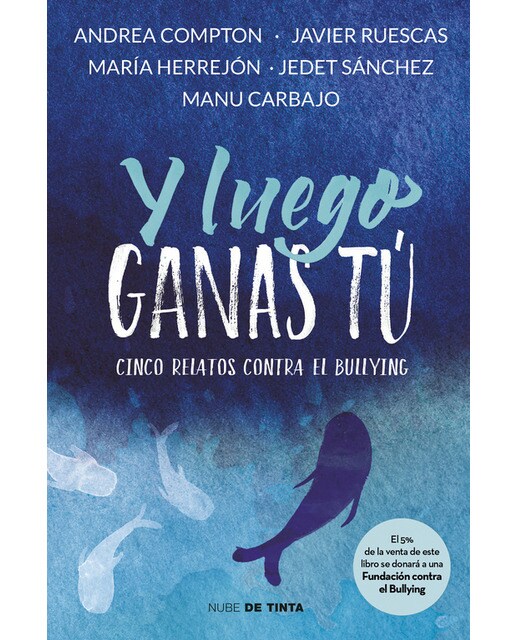 Y luego ganas tú: 5 historias contra el bullying (Tapa blanda) 1