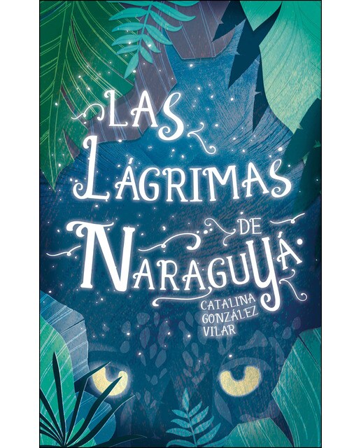 Imagen 0 de Las Lágrimas de Naraguyá  (Tapa blanda)