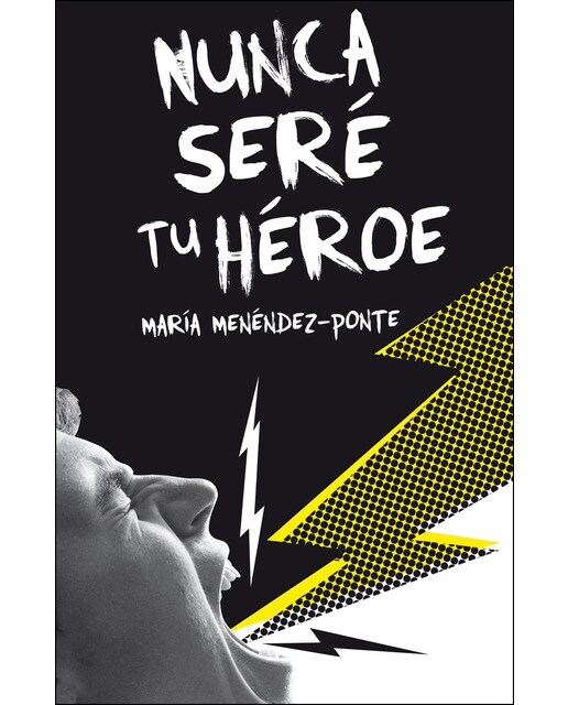 Imagen 0 de Nunca seré tu héroe (Tapa blanda)