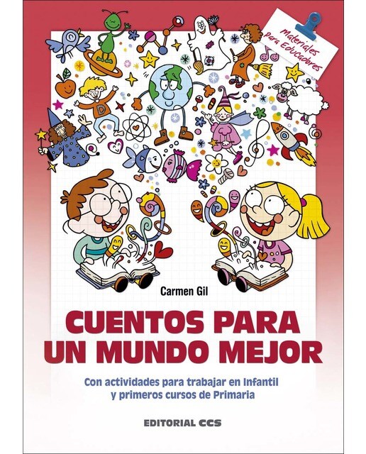 Cuentos para un mundo mejor: Con actividades para trabajar en Infantil y primeros cursos de Primaria (Capa mole) 1