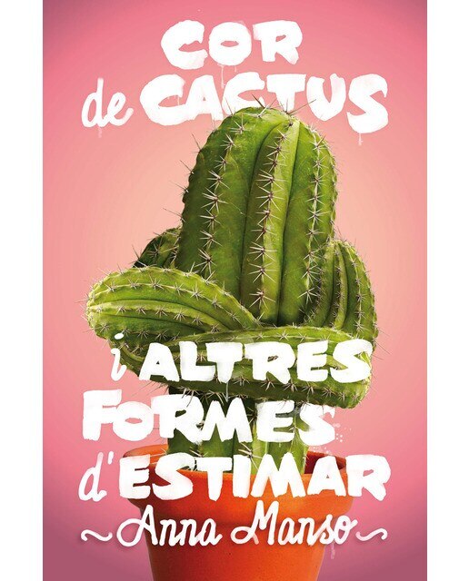 Imagen 0 de Cor de cactus i altres formes d'estimar (Tapa blanda)