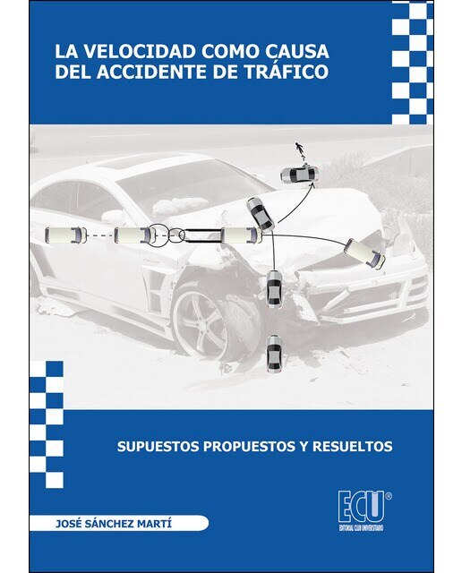 La velocidad como causa del accidente de tráfico. Supuestos propuestos y resueltos. (Capa mole) 1