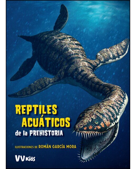 Imagen 0 de REPTILES ACUATICOS DE LA PREHISTORIA (VVKIDS) (Tapa blanda)