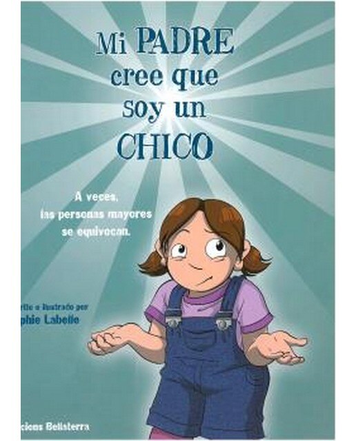 MI PADRE CREE QUE SOY UN CHICO (Capa mole) 1