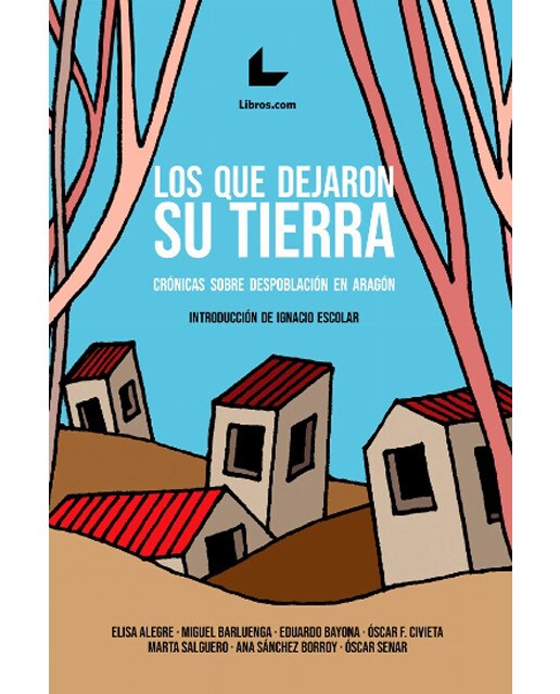 Los que dejaron su tierra: Crónicas sobre despoblación en aragón