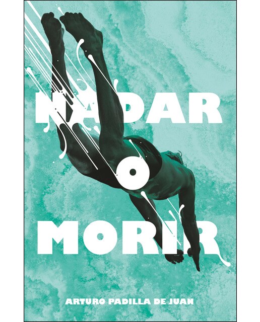 Imagen 0 de Nadar o morir (Tapa blanda)