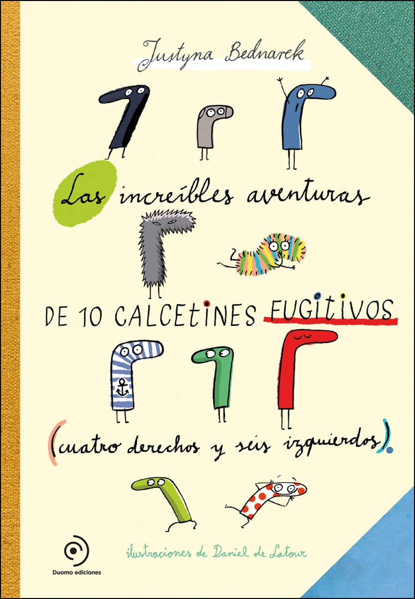 Las Asombrosas Aventuras De Los Calcetines Fugitivos: Cuatro Derechos Y Seis Izquierdos 1