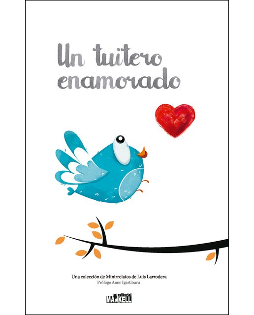 Imagen 0 de Un Tuitero Enamorado: Una colección de Minirrelatos de Luis Larrodera (Tapa dura)