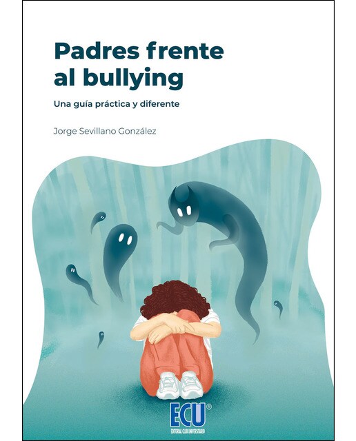 Imagen 0 de Padres frente al bullying. Una guía práctica y diferente.