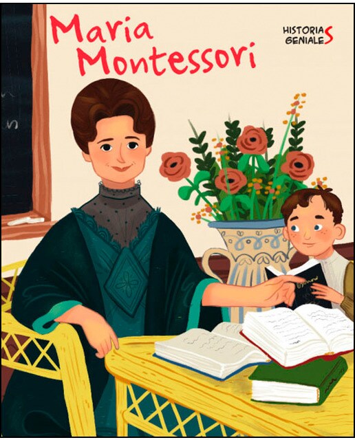 MARIA MONTESSORI. HISTORIAS GENIALES