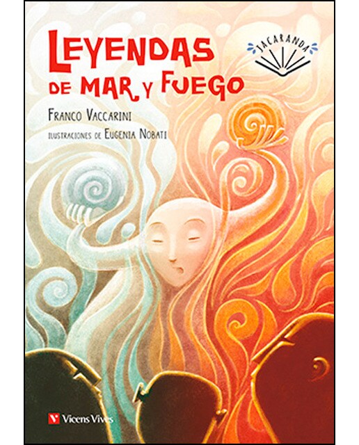 Imagen 0 de LEYENDAS DE MAR Y FUEGO (JACARANDA)  (Tapa blanda)