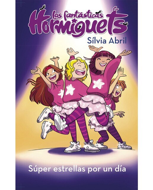 Imagen 0 de Superestrellas por un día (Las Fantásticas Hormiguets 2): Súper estrellas por un día  (Tapa dura)
