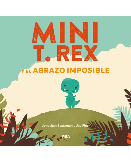 Imagen 0 de Mini T. Rex y el abrazo imposible (Mini T. Rex) (Tapa dura)