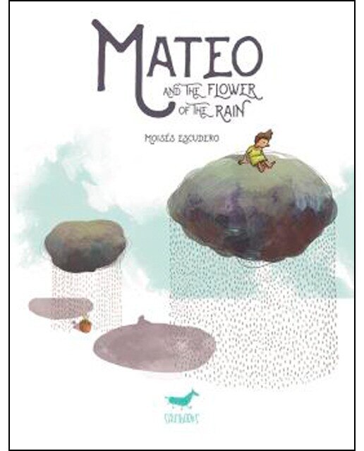 Imagem 0 de Mateo and the flower of the rain(Tapa blanda)