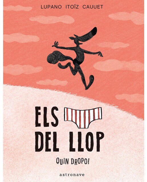 Els calçotets del llop. Quin dropo! 1