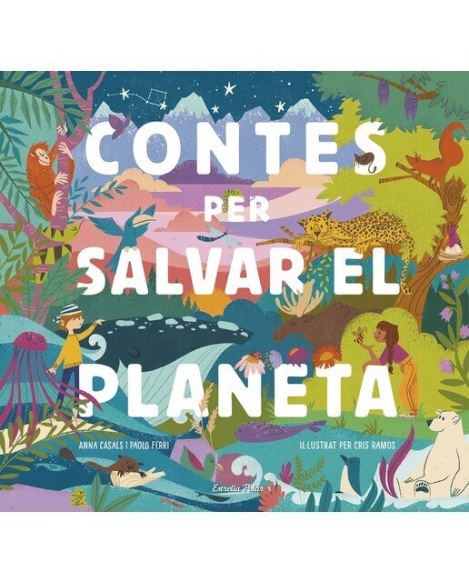 Imagen 0 de Contes per salvar el planeta: Il·lustrat per Cris Ramos  (Tapa dura)
