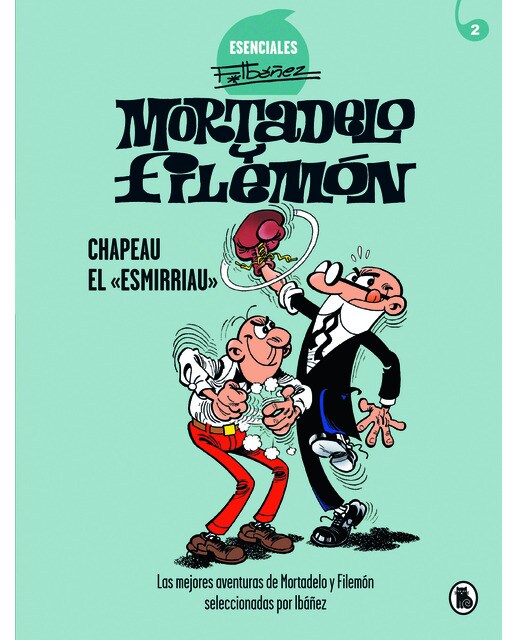 Imagen 0 de Mortadelo y Filemón. Chapeau el «esmirriau» (Esenciales Ibáñez 2): Las mejores aventuras de Mortadelo y Filemón seleccionadas por Ibáñez  (Tapa dura)