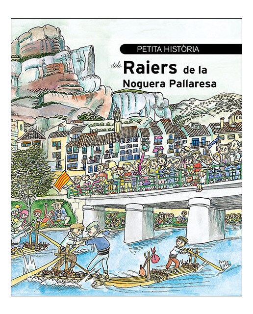 Petita història dels Raiers de la Noguera Pallaresa 1