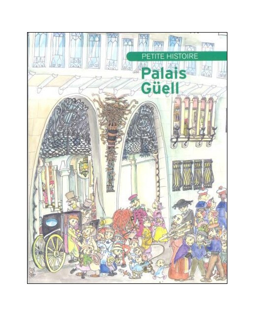 Petite Histoire du Palais Güell (Capa mole) 1