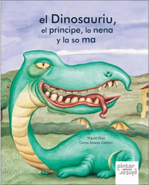 El dinosauriu, el príncipe, la nena y la so má(Tapa dura) 1
