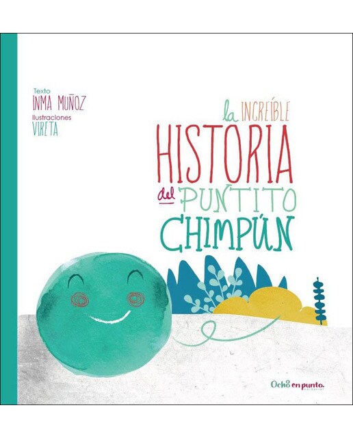 La increíble historia del Puntito Chimpún (Capa dura) 1