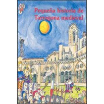 Pequeña historia de tarragona medieval