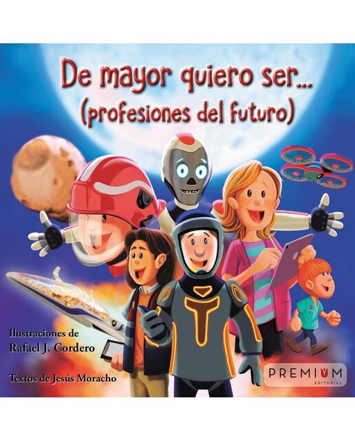 De mayor quiero ser... Profesiones del futuro (Capa dura) 1