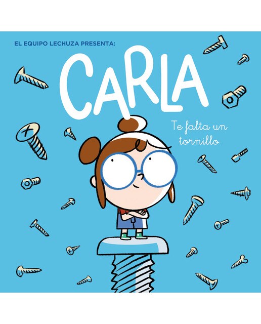 Imagen 0 de Carla, te falta un tornillo (Tapa blanda)